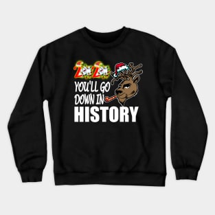 2020 Youll Go Down In History Crewneck Sweatshirt